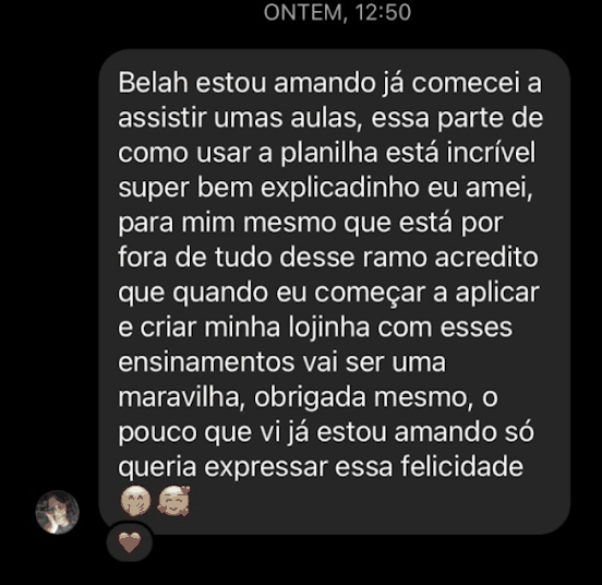 Print de mensagem de uma aluna dizendo que está amando as aulas de como usar a planilha, mesmo nunca tendo mexido nesse tipo de ferramenta antes